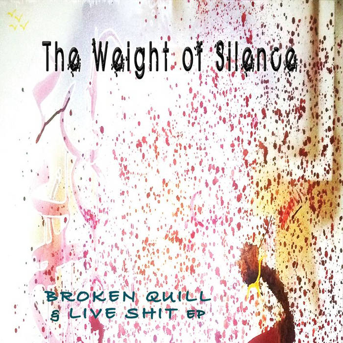 THE WEIGHT OF SILENCE - Broken Quill & Live Shit cover 