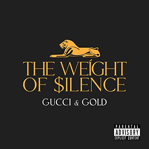 THE WEIGHT OF SILENCE - Gucci & Gold cover 