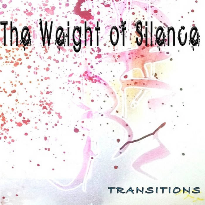 THE WEIGHT OF SILENCE - Transitions cover 