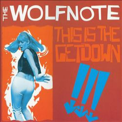 THE WOLFNOTE - This Is The Getdown!!! cover 