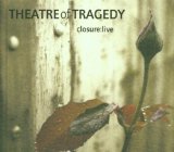 THEATRE OF TRAGEDY - Closure:Live cover 