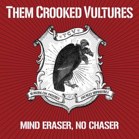 THEM CROOKED VULTURES - Mind Eraser, No Chaser cover 