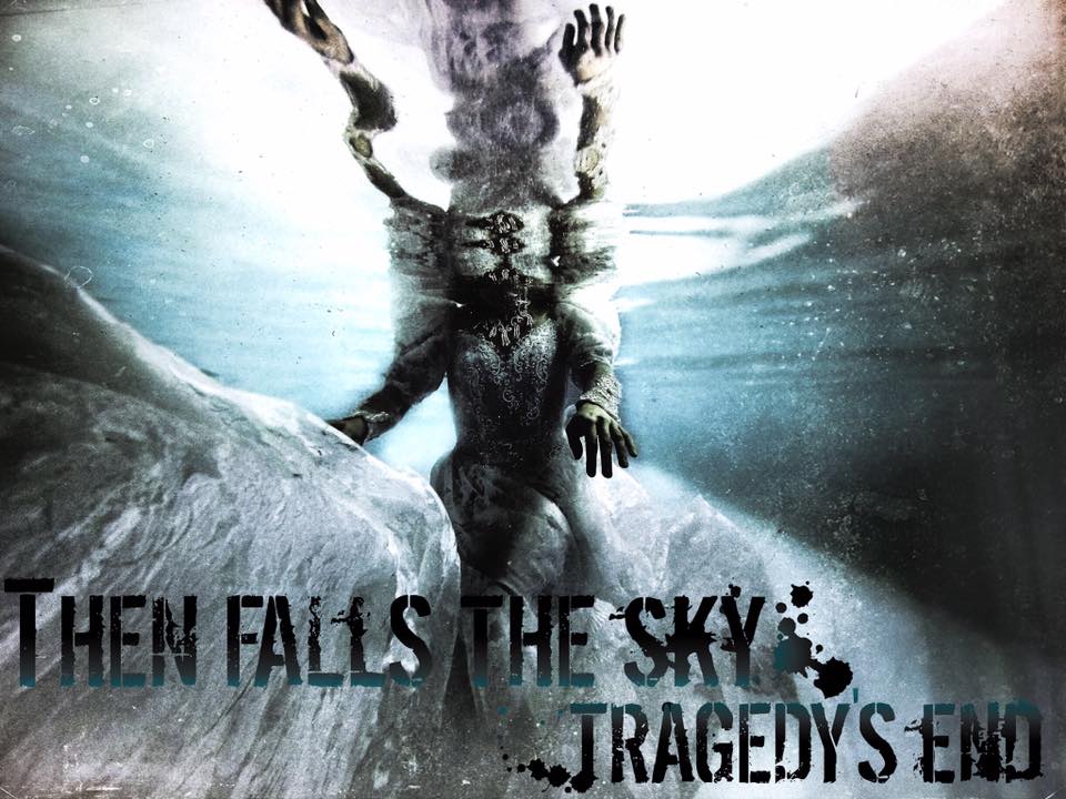 THEN FALLS THE SKY - Tragedy’s End cover 