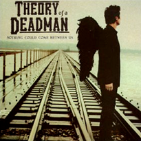 THEORY OF A DEADMAN - Nothing Could Come Between Us cover 