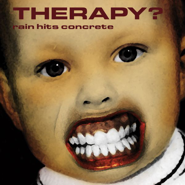 THERAPY? - Rain Hits Concrete cover 