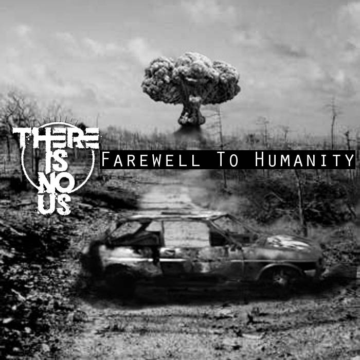 THERE IS NO US - Farewell To Humanity cover 