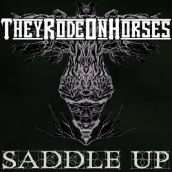 THEY RODE ON HORSES - Saddle Up cover 