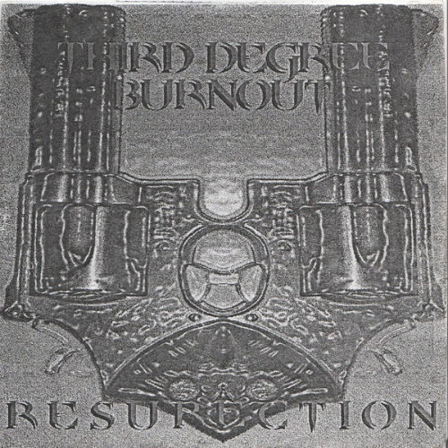 THIRD DEGREE BURNOUT - Resurrection cover 