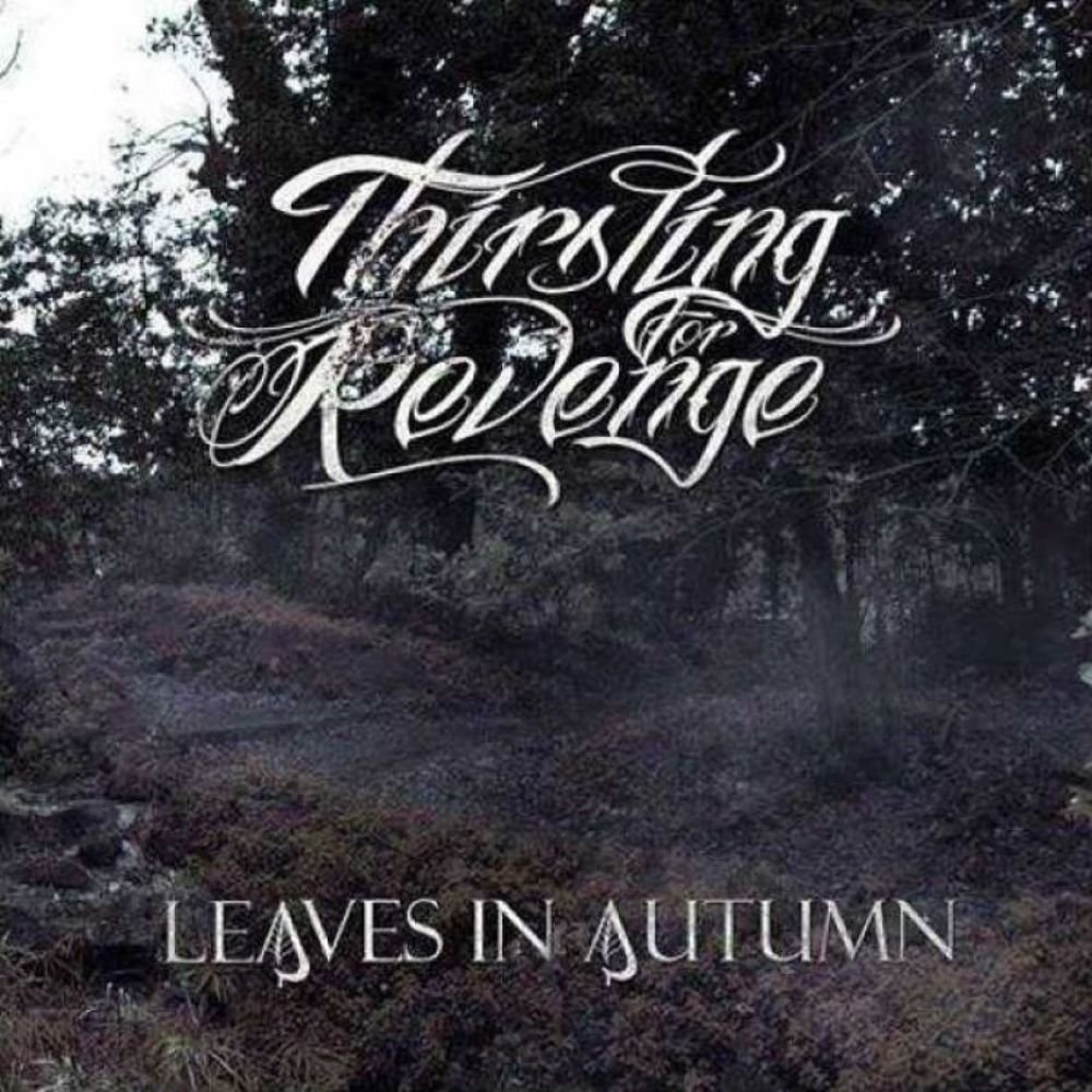 THIRSTING FOR REVENGE - Leaves In Autumn cover 
