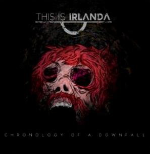 THIS IS IRLANDA - Chronology Of A Downfall cover 