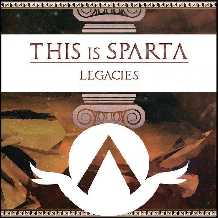 THIS IS SPARTA - Legacies cover 