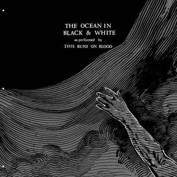 THIS RUNS ON BLOOD - The Ocean In Black & White cover 