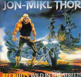 THOR - Recruits – Wild in the Streets cover 