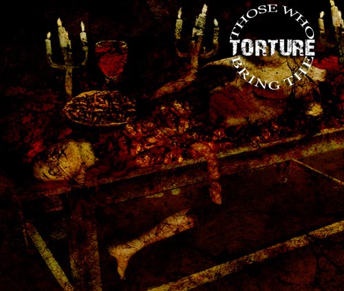 THOSE WHO BRING THE TORTURE - Those Who Bring the Torture cover 