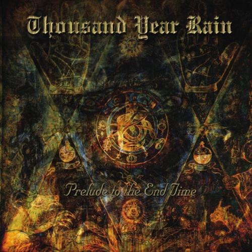 THOUSAND YEAR RAIN - Prelude to the End Time cover 