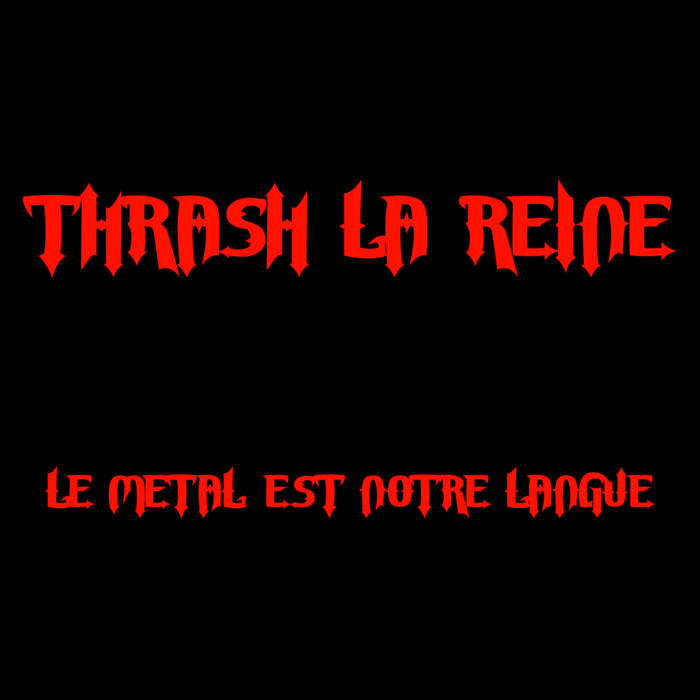 THRASH LA REINE - Le métal est notre langue cover 