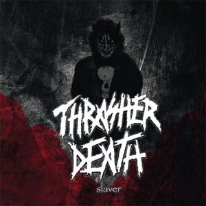 THRASHER DEATH - Slaver cover 