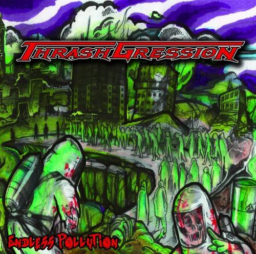 THRASHGRESSION - Endless Pollution cover 