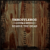 THROTTLEROD - Starve the Dead cover 