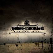 THROUGH CLOSED EYES - With Every Breath ... cover 