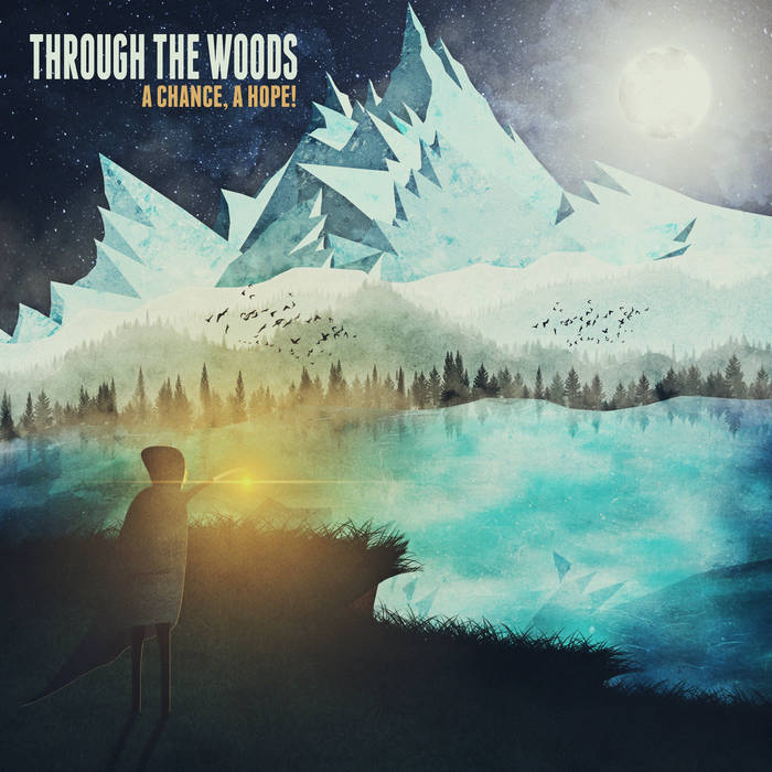THROUGH THE WOODS - A Chance, A Hope! cover 