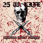 25 TA LIFE Hellbound Misery Torment album cover