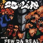 25 TA LIFE Live At Few Da Real album cover