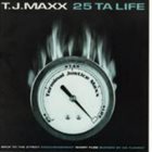 25 TA LIFE T.J. Maxx / 25 Ta Life album cover