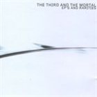 THE 3RD AND THE MORTAL EP's and Rarities album cover