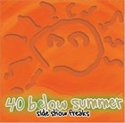 40 BELOW SUMMER Side Show Freaks album cover