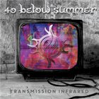 40 BELOW SUMMER Transmission Infrared album cover