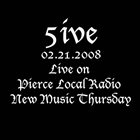 5IVE 5ive Pierce Local Radio New Music Thursday 2008 album cover