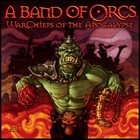 A BAND OF ORCS WarChiefs of the Apocalypse album cover