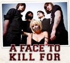 A FACE TO KILL FOR A Face To Kill For album cover