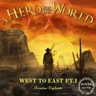 A HERO FOR THE WORLD West to East Pt.1 Frontier Vigilante (Power Edition) album cover