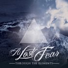 A LOST FEAR Through The Elements album cover