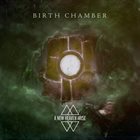 A NEW HEAVEN ARISE Birth Chamber album cover