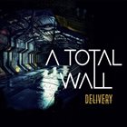A TOTAL WALL Delivery album cover