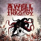 A WELL THOUGHT TRAGEDY Dying for What We Love album cover
