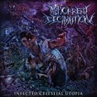 ABHORRENT DECIMATION Infected Celestial Utopia album cover