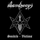 ABSINTHROPY Smitciv-Victims album cover