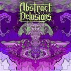 ABSTRACT DELUSIONS Abstract Delusions album cover