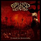ABUSED MAJESTY Crusade For Immortality album cover