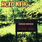 ACID KING Busse Woods album cover