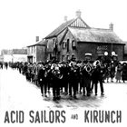 ACID SAILORS Acid Sailors And Kirunch album cover
