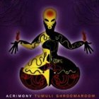 ACRIMONY — Tumuli Shroomaroom album cover