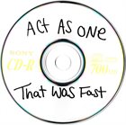 ACT AS ONE That Was Fast album cover