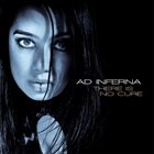 AD INFERNA There Is No Cure album cover