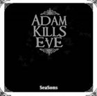 ADAM KILLS EVE SeaSons album cover