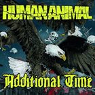 ADDITIONAL TIME Human Animal / Additional Time album cover